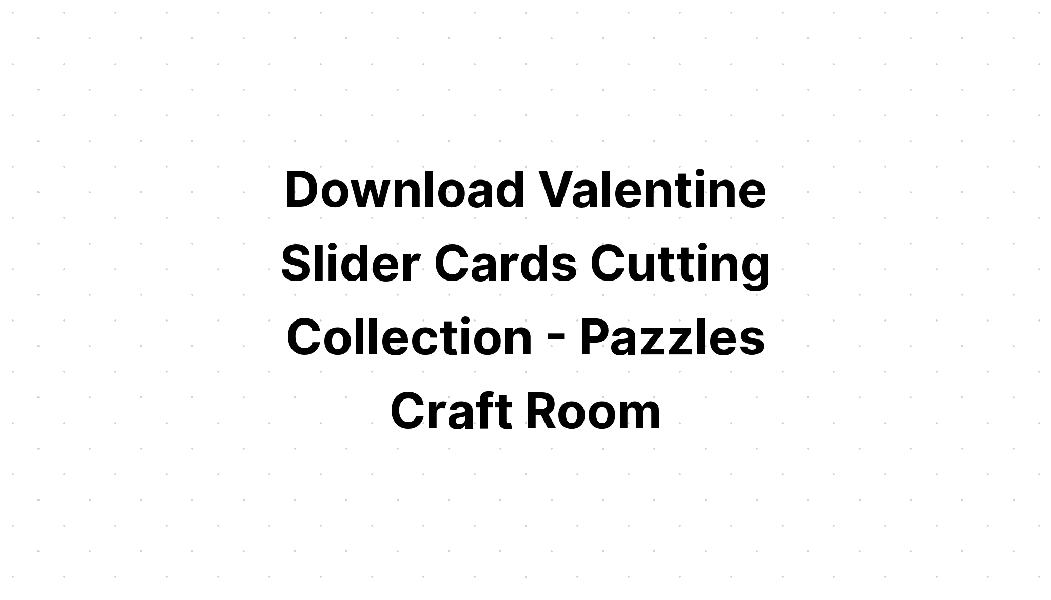 Download Valentine Card Svg Print And Cut - Free SVG Cut File